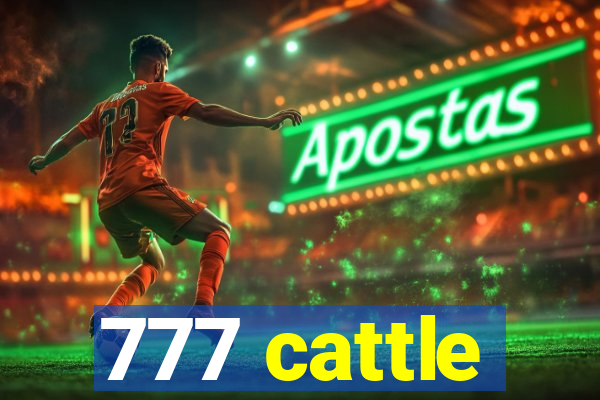 777 cattle